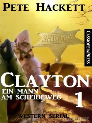 cover image of Clayton--Ein Mann am Scheideweg, Band 1--Western Serial